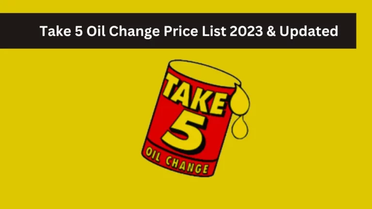 Take 5 Oil Change Price List 2024 & Updated ( Best Oil )