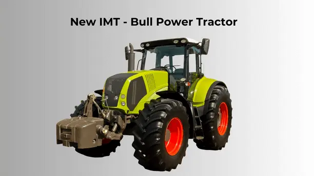 New IMT - Bull Power Tractor
