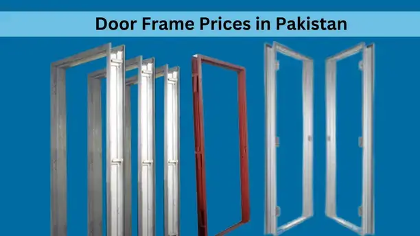 Door Frame Prices in Pakistan 2024 (Updated Price List)